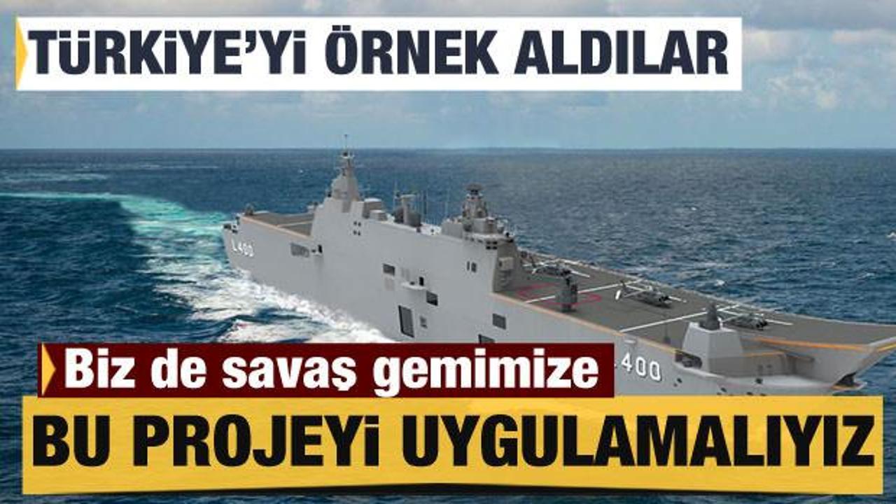 Türkiye'yi örnek aldılar: Biz de savaş gemimize bu projeyi uygulamalıyız
