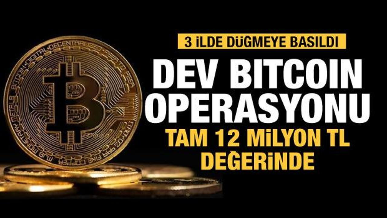 3 ilde 12 milyon TL'lik Bitcoin operasyonu