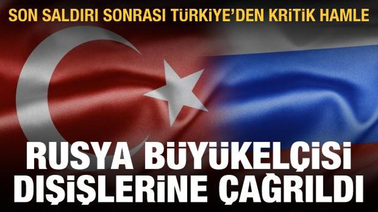 Rusya büyükelçisi Türk Dışişlerine çağrıldı: Son saldırılardan dolayı kaygılıyız