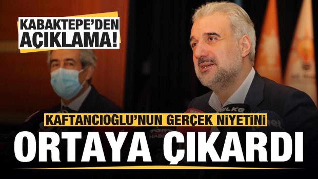 AK Parti İstanbul İl Başkanı Kabaktepe, Kaftancıoğlu'nun gerçek niyetini ortaya çıkardı
