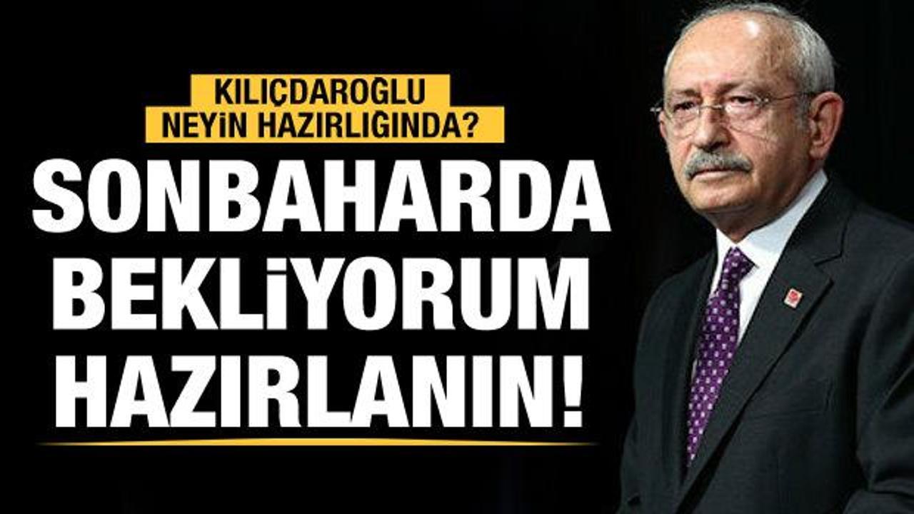 Kılıçdaroğlu: ‘Sonbaharda seçim olabilir, hazırlanın’