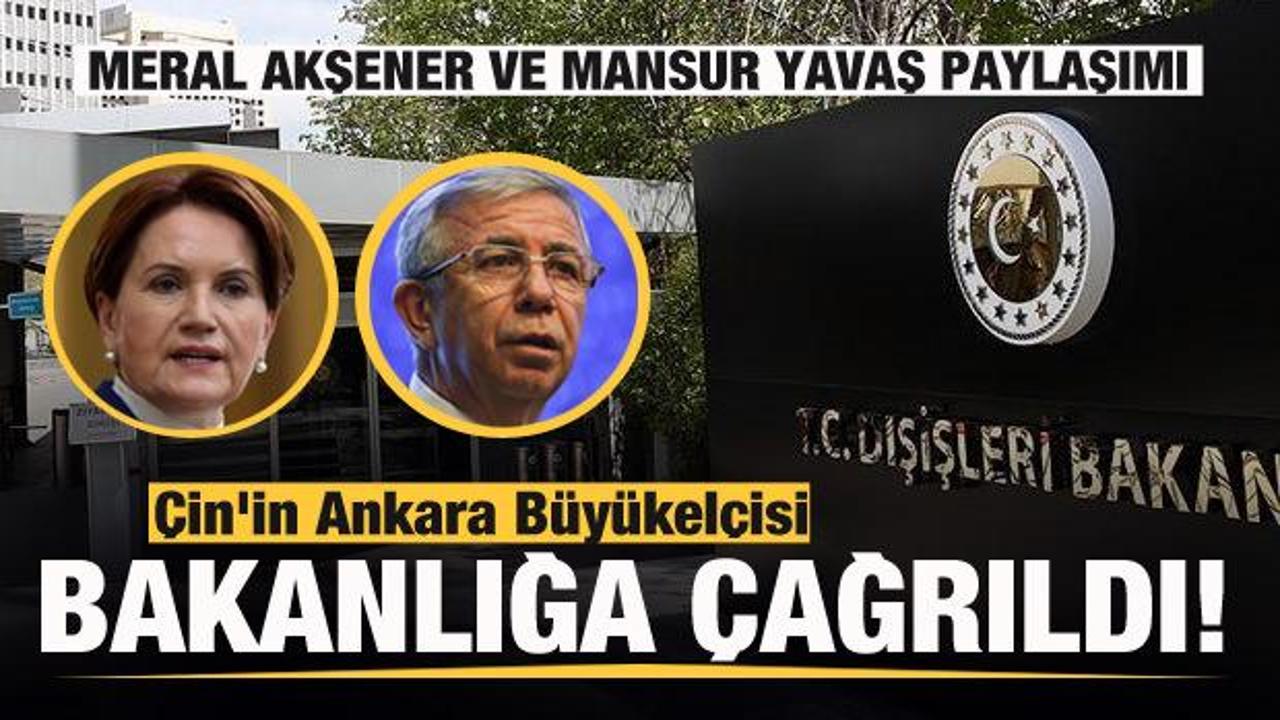 Akşener ve Yavaş paylaşımı sonrası Çin'in Ankara Büyükelçisi bakanlığa çağrıldı