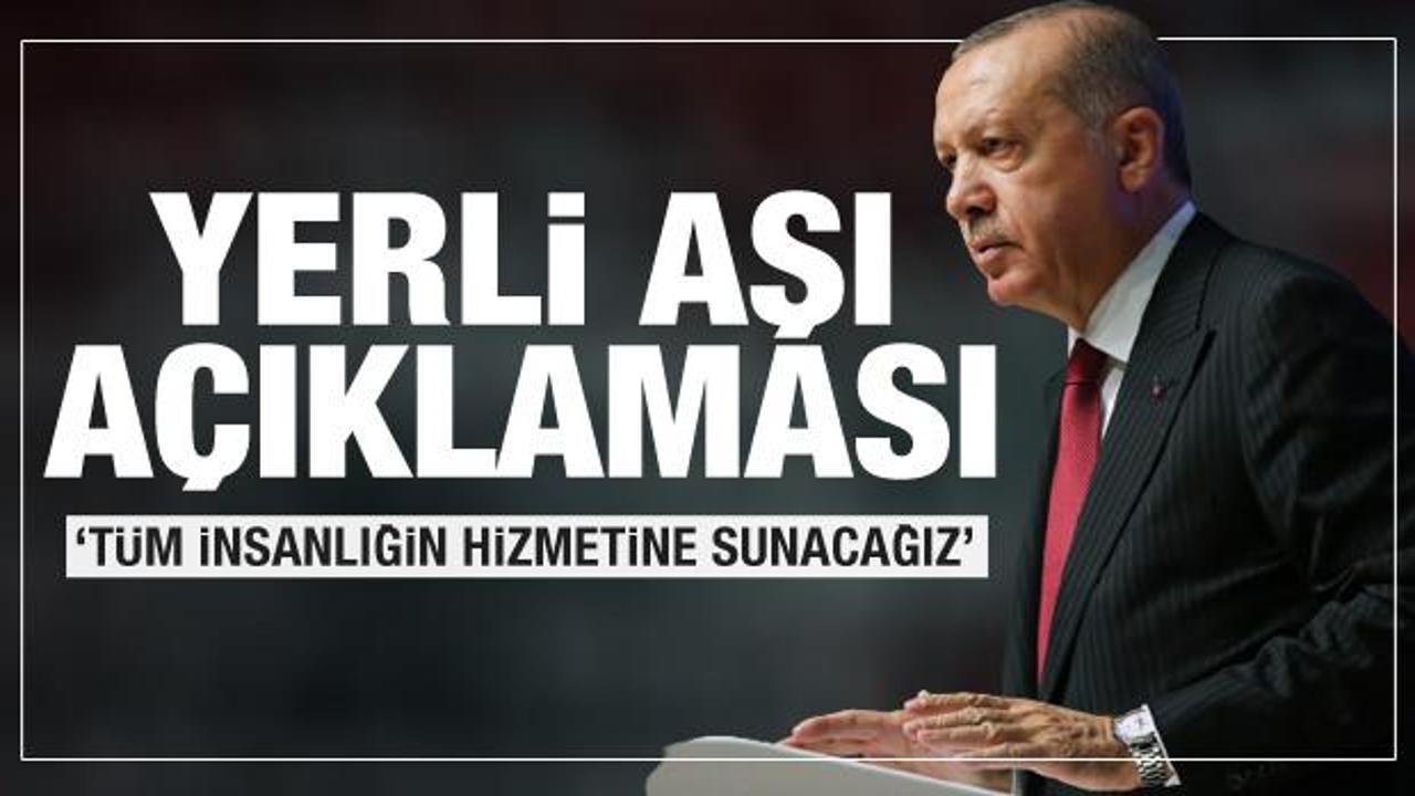 Son dakika: Cumhurbaşkanı Erdoğan'dan yerli aşı açıklaması