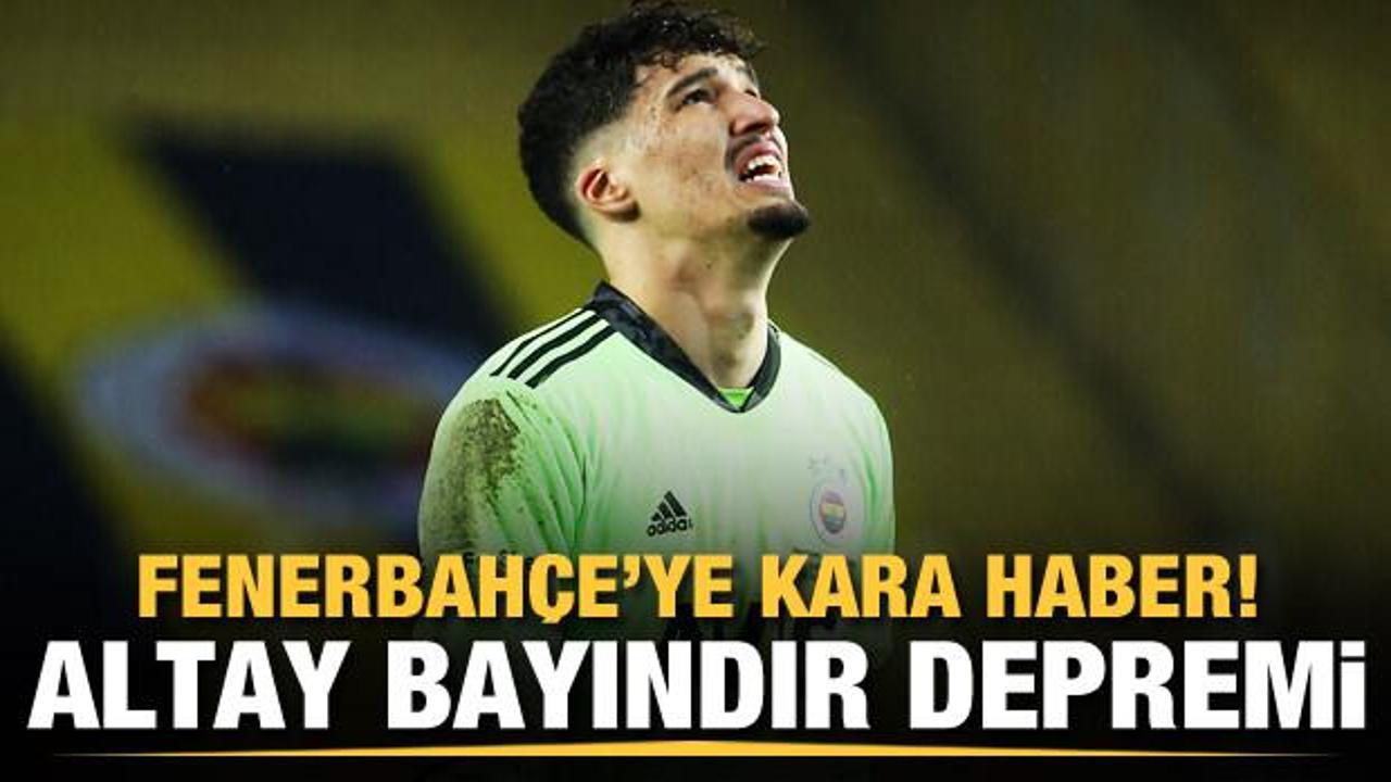 Fenerbahçe'de Altay Bayındır depremi!