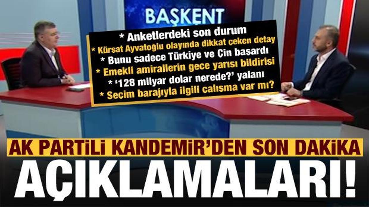 Son dakika: AK Partili Kandemir'den canlı yayında önemli açıklamalar!