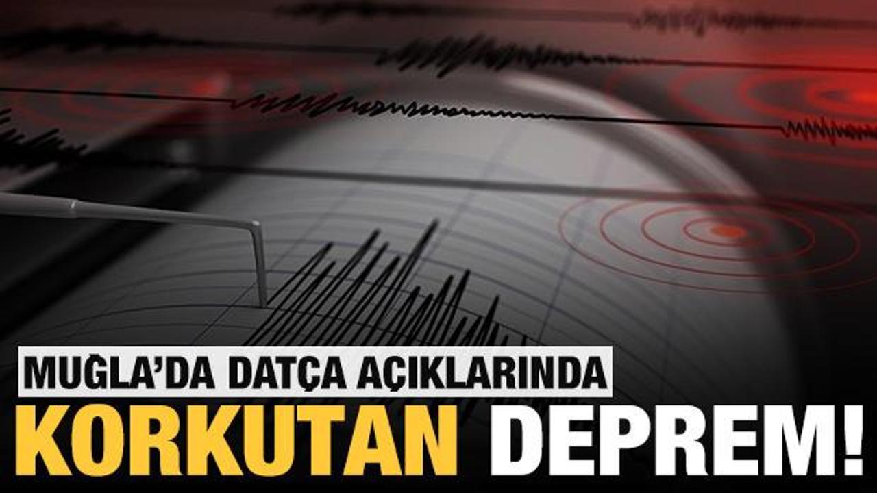 Son dakika deprem haberi: Muğla'da 5.1 büyüklüğünde deprem!