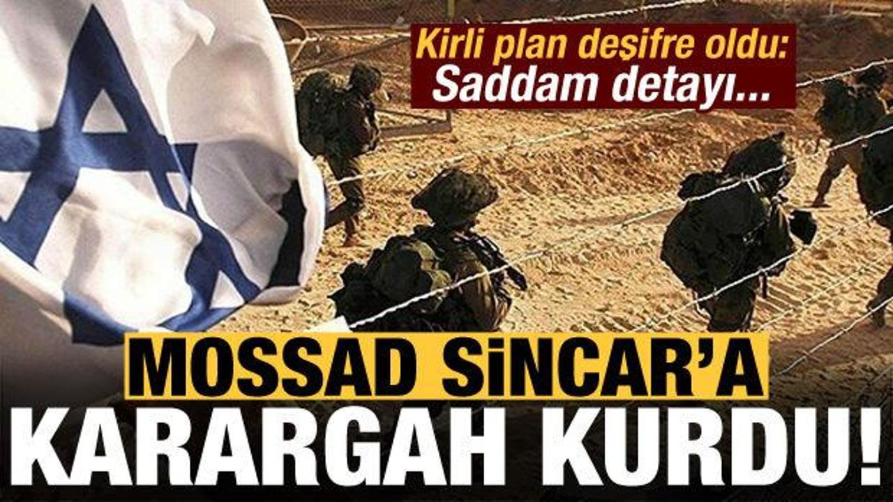 Son dakika: MOSSAD, Sincar'a karargah kurdu! Kirli plan deşifre oldu: Saddam detayı...