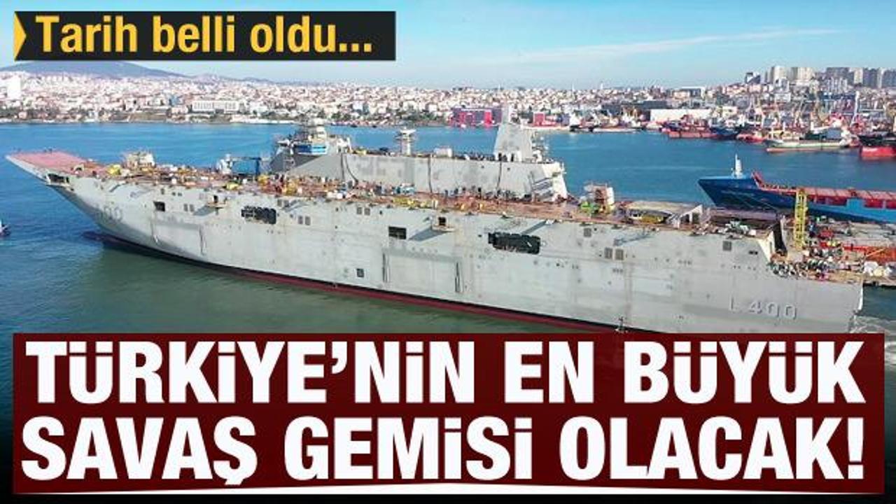 Türkiye'nin en büyük savaş gemisi olacak! Tarih verildi