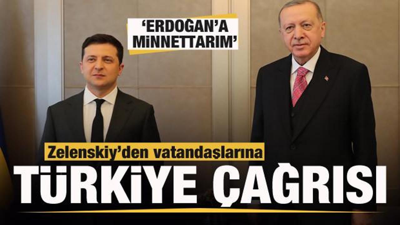 Ukrayna Devlet Başkanı Zelenskiy’den vatandaşlarına 'Türkiye’ çağrısı