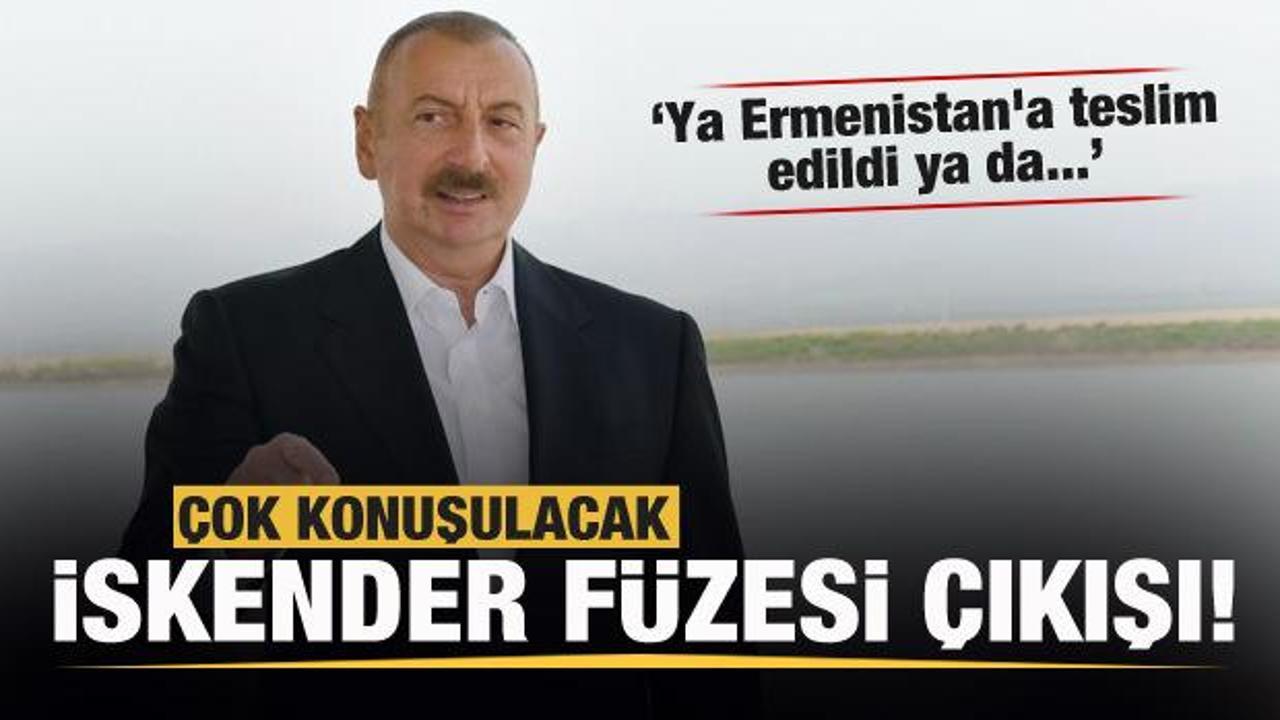Aliyev'den çok konuşulacak İskender-M füzesi çıkışı! 