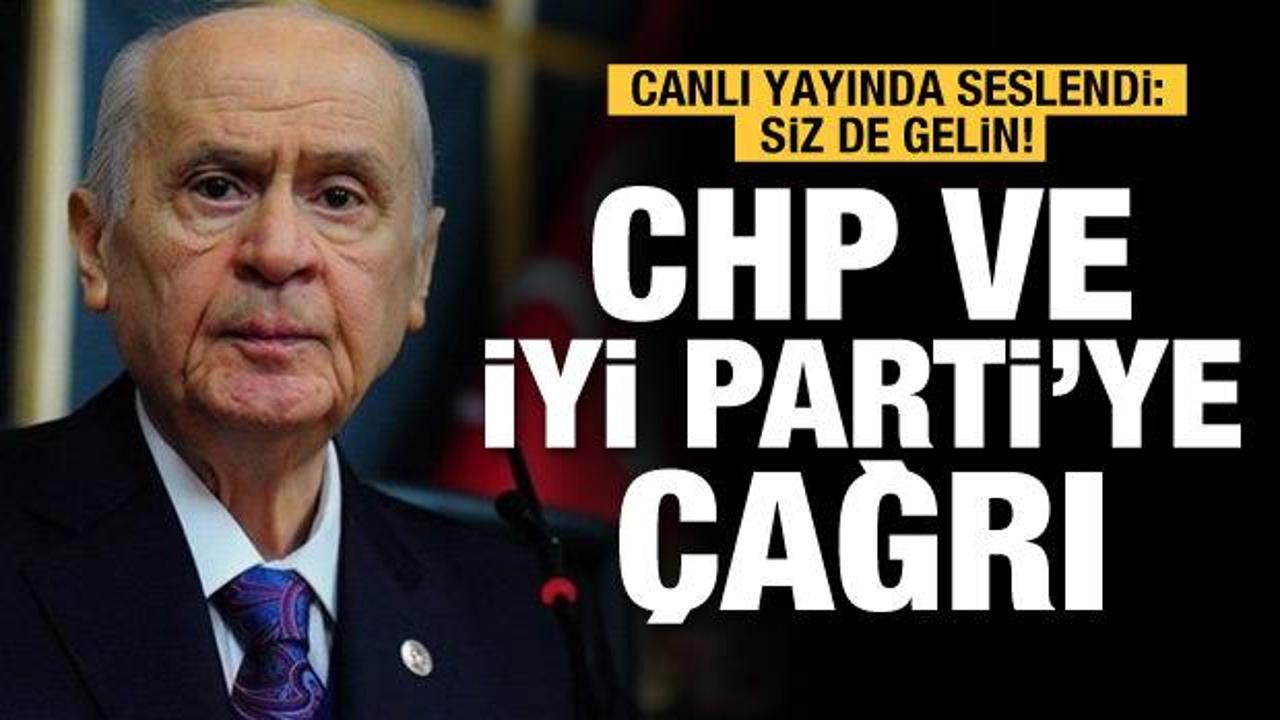 Devlet Bahçeli'den CHP ve İYİ Parti'ye çağrı