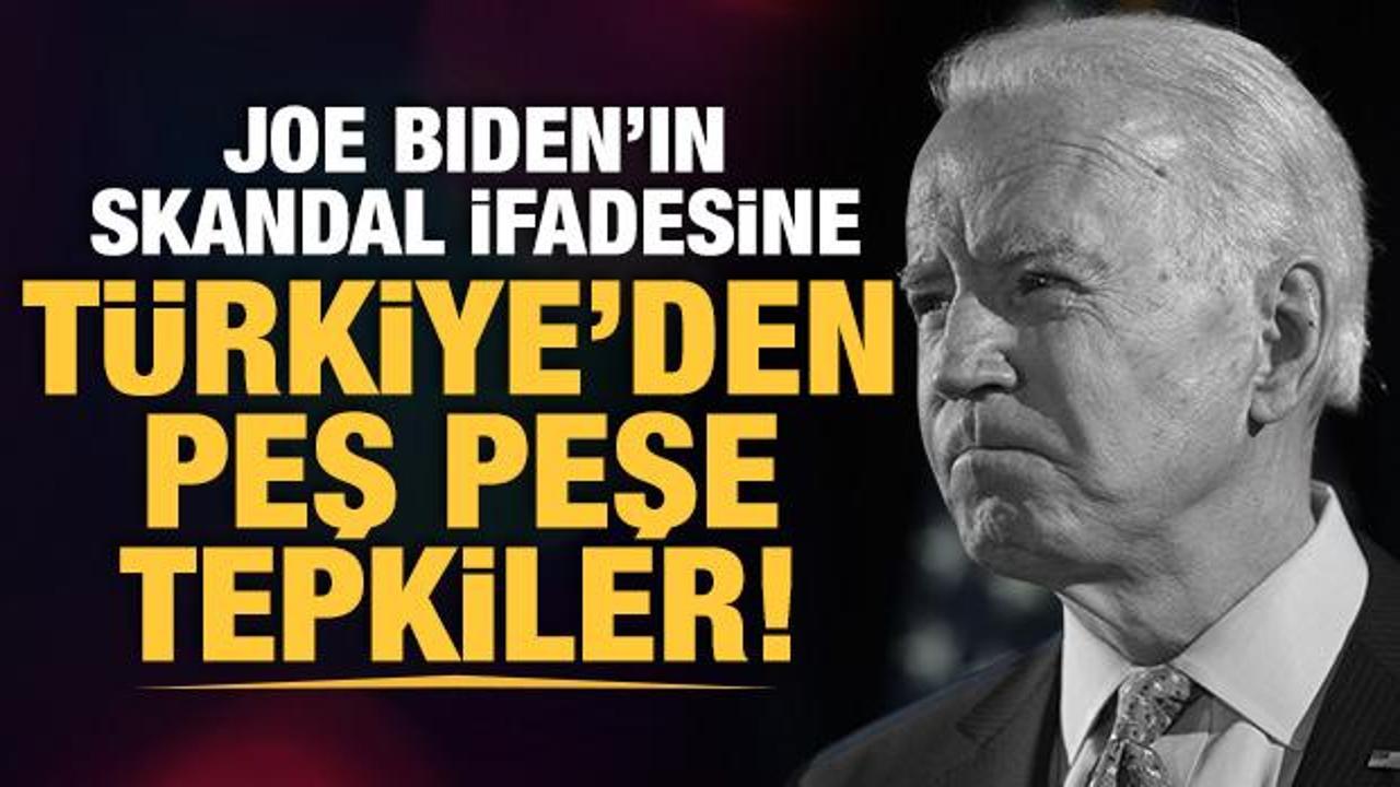 Joe Biden'ın skandal ifadesine Türkiye'den peş peşe tepkiler