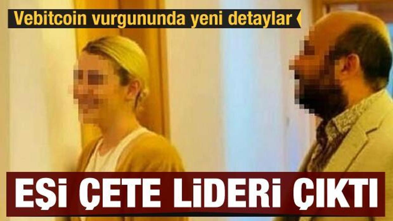 Vebitcoin vurgununda yeni detaylar ortaya çıktı! Eşi çete lideri çıktı
