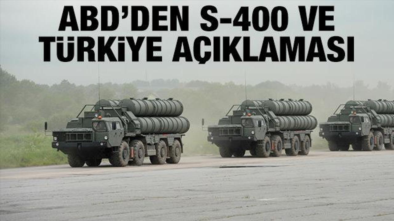 ABD'den S-400 ve Türkiye açıklaması