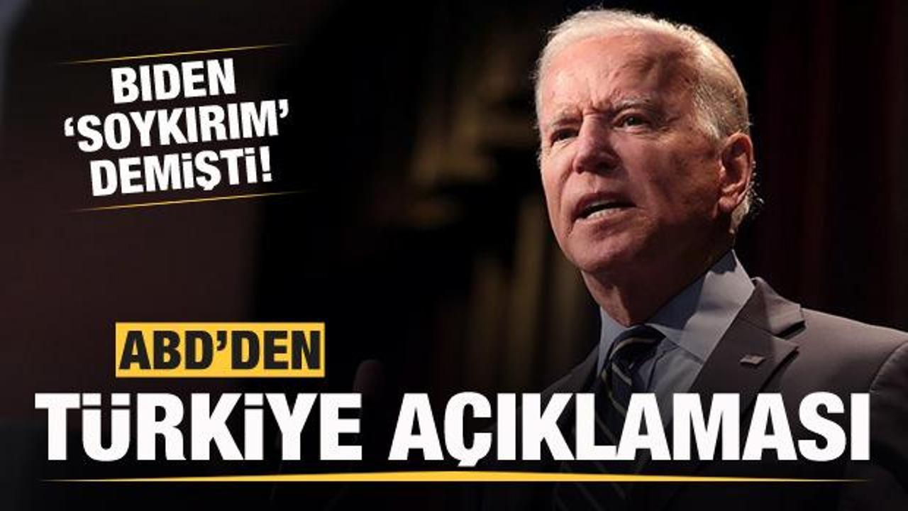 Biden 'Soykırım' demişti! ABD'den Türkiye açıklaması