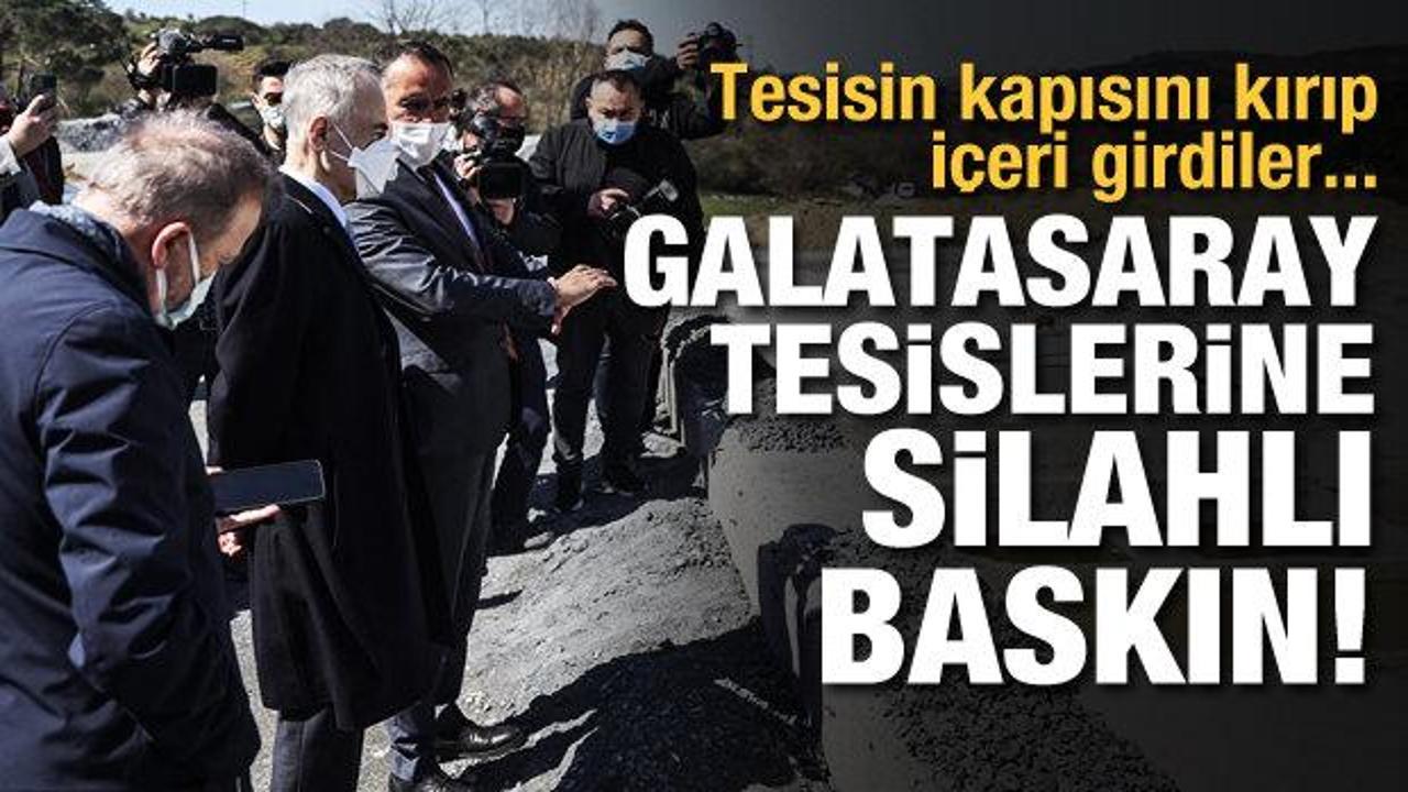 Galatasaray tesislerine silahlı baskın!