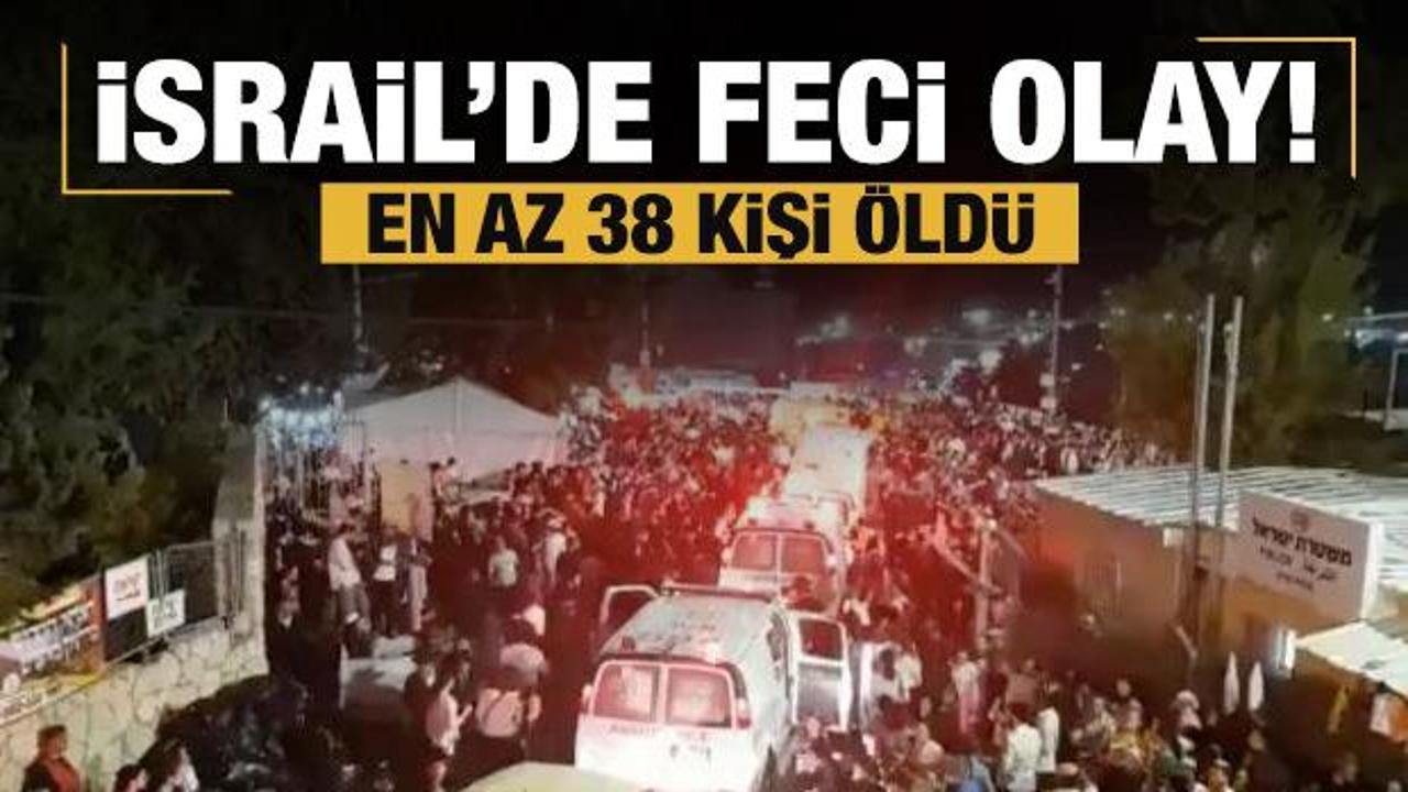 İsrail'de Lag BaOmer Bayramı kutlamalarında facia: &Ccedil;ok sayıda &ouml;l&uuml; var