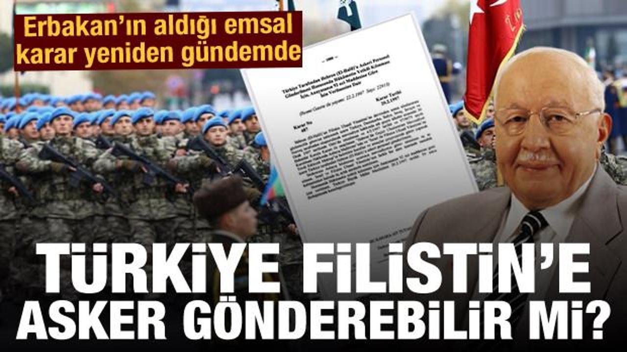 Erbakan'ın aldığı emsal karar tekrar gündemde: Türkiye Filistin'e asker gönderebilir mi?
