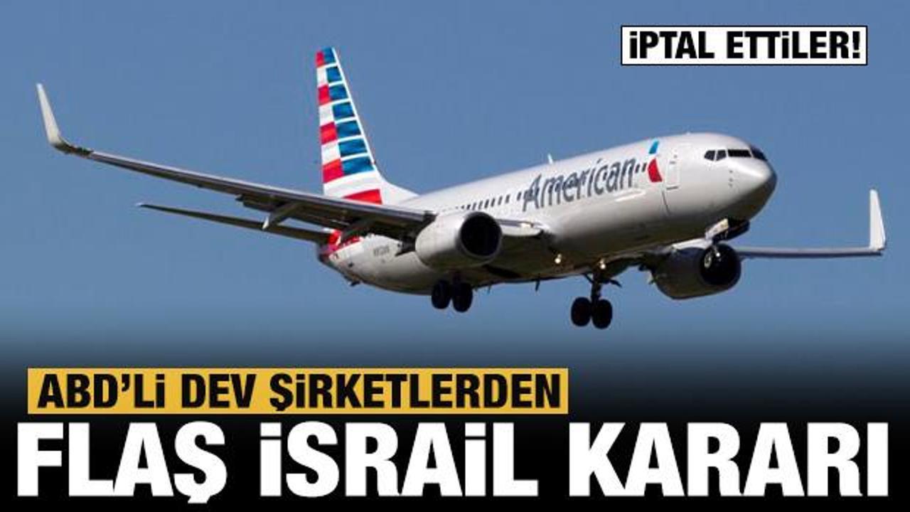 ABD'li dev şirketlerden flaş İsrail kararı: İptal ettiler