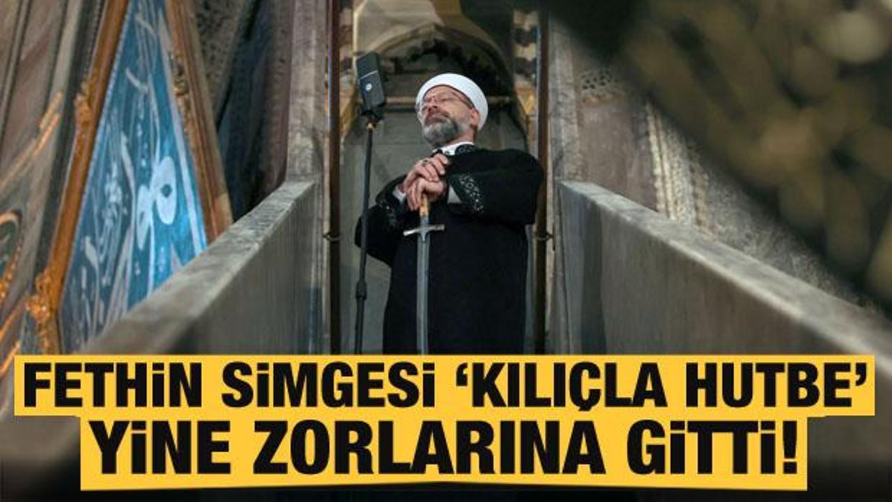 Fethin simgesi 'kılıçla hutbe' yine zorlarına gitti!