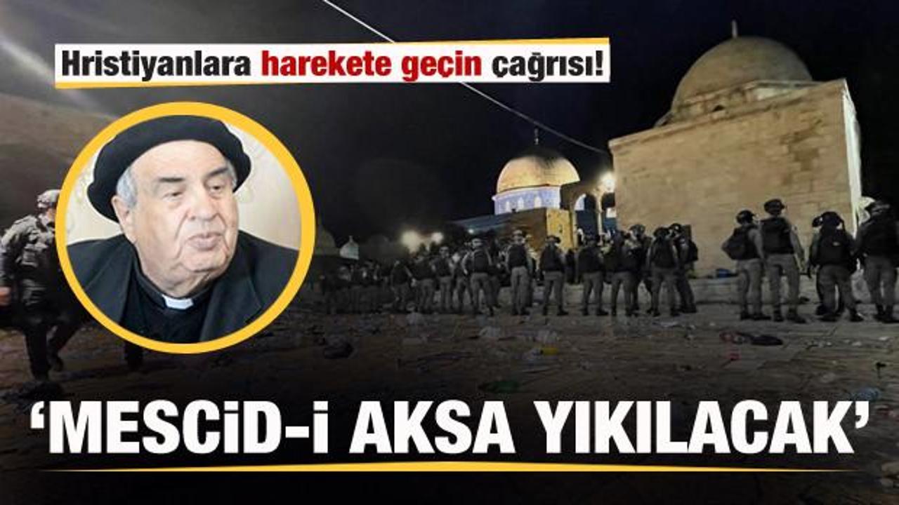 Hristiyanlara harekete geçin çağrısı: Mescid-i Aksa yıkılacak...