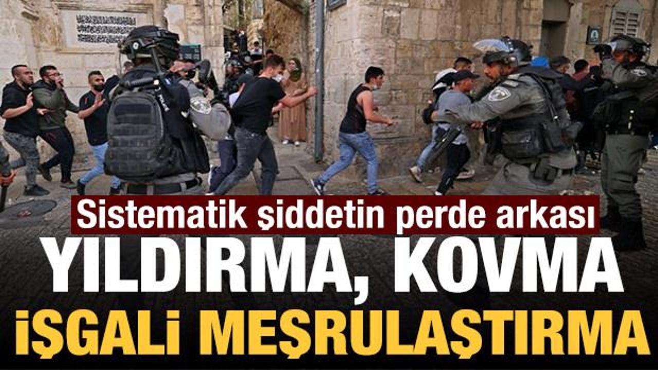 Kudüs'teki sistematik şiddetin perde arkası: Hain işgal planı