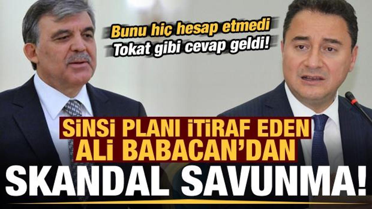 Sinsi planı ağzından kaçıran Ali Babacan'dan skandal savunma! Tokat gibi cevap geldi
