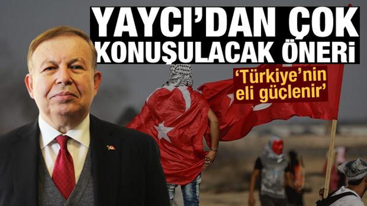 Cihat Yaycı'dan çok konuşulacak Filistin önerisi: Türkiye'nin eli güçlenir