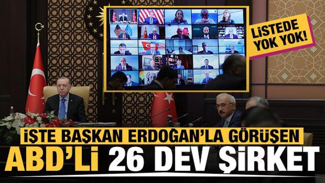 İşte Başkan Erdoğan'la g&ouml;r&uuml;şen ABD'li 26 dev şirket