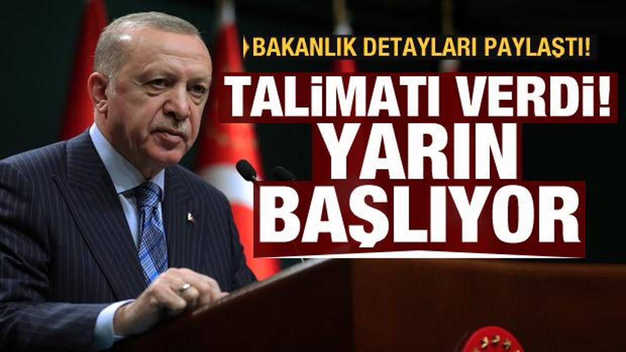 Müjdeyi Cumhurbaşkanı Erdoğan vermişti! Yarın başlıyor