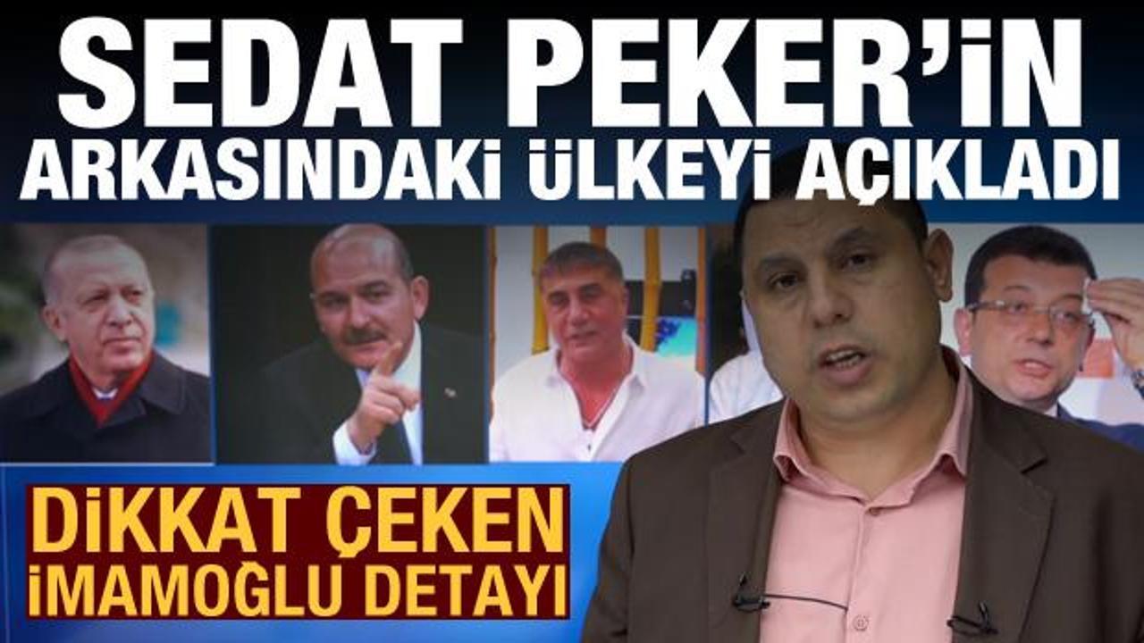 Sedat Peker'in arkasındaki ülkeyi açıkladı! Dikkat çeken İmamoğlu detayı