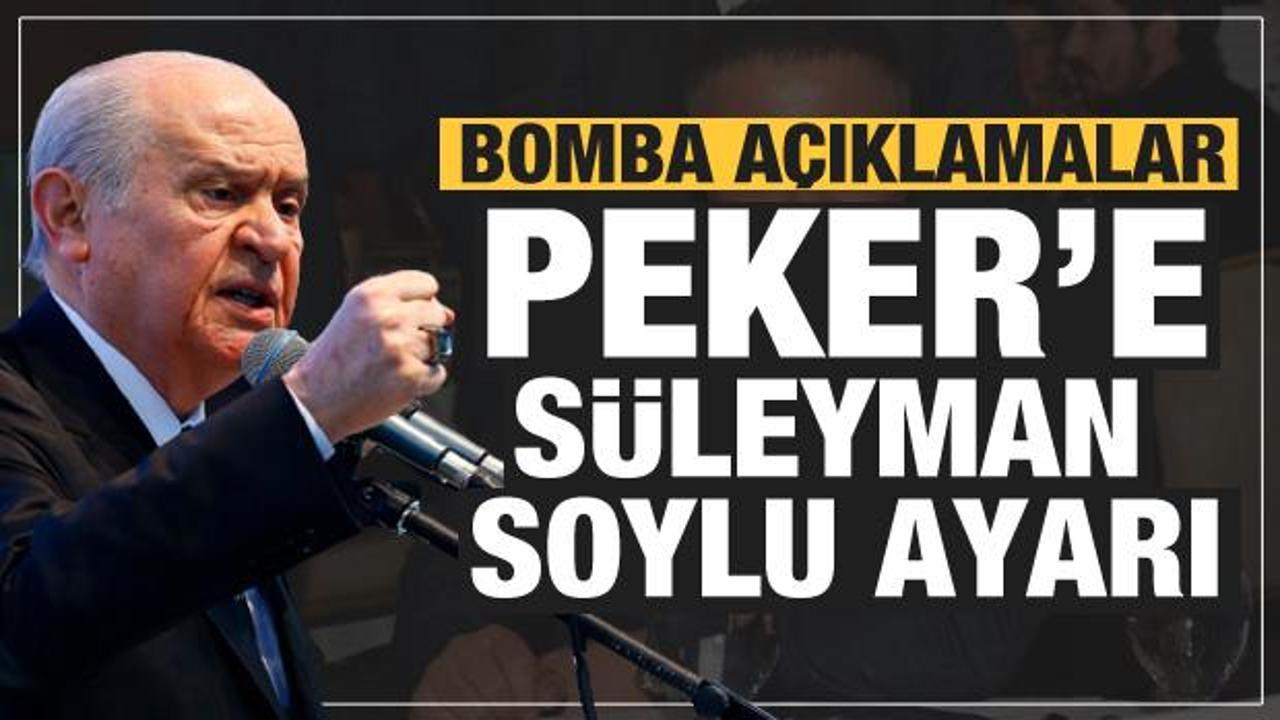 Son dakika: Bahçeli'den Sedat Peker'e Süleyman Soylu ayarı! Bomba açıklamalar..