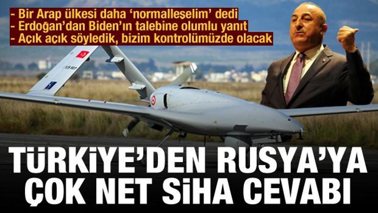 Çavuşoğlu'ndan Rusya'ya SİHA cevabı! BAE'den Türkiye'ye sürpriz mesaj
