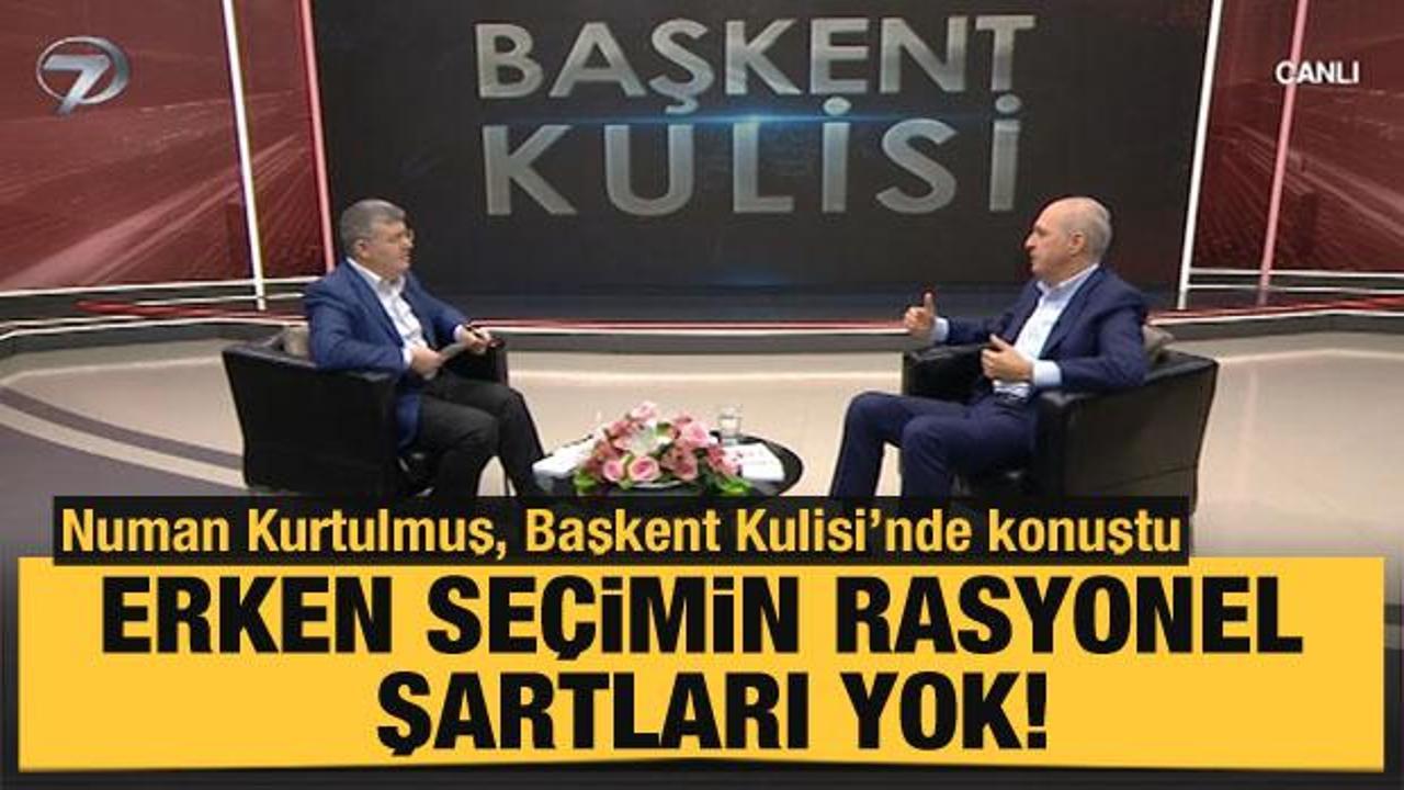 Numan Kurtulmuş: Erken seçimin rasyonel şartları yok!