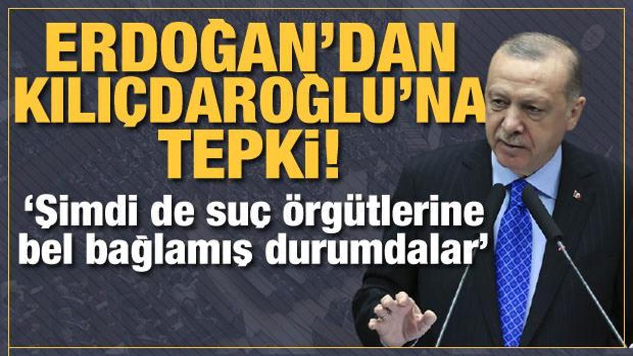 Başkan Erdoğan'dan Kılıçdaroğlu'na tepki!