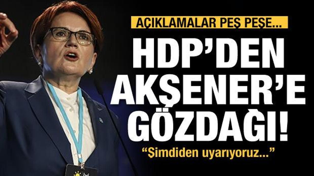 HDP'den 'ayrı aday' isteyen Akşener'e gözdağı