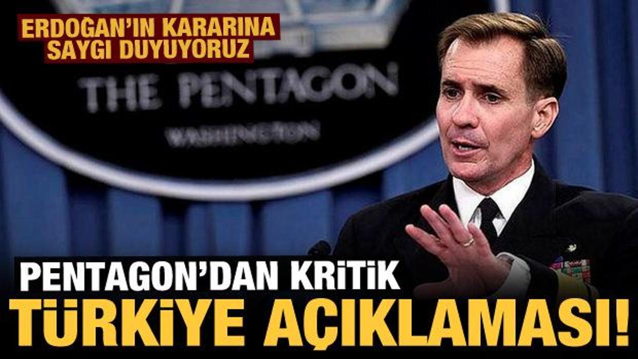 Pentagon'dan Türkiye açıklaması: Cumhurbaşkanı Erdoğan'ın kararına saygı duyuyoruz