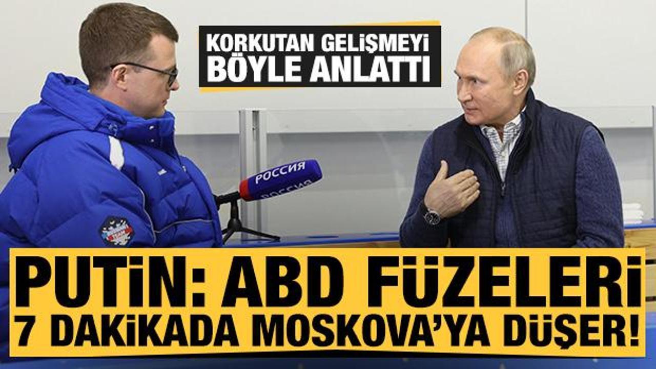 Putin tehlikeyi böyle anlattı: Amerikan füzeleri Moskova'ya 7 dakikada düşer