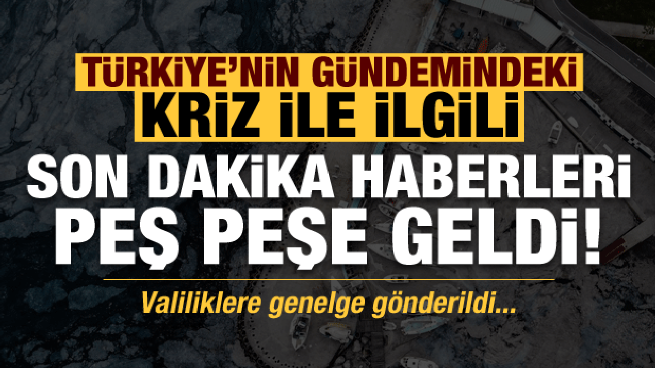 Son dakika: Türkiye'nin gündemindeki krizle ilgili peş peşe son dakika gelişmeleri!