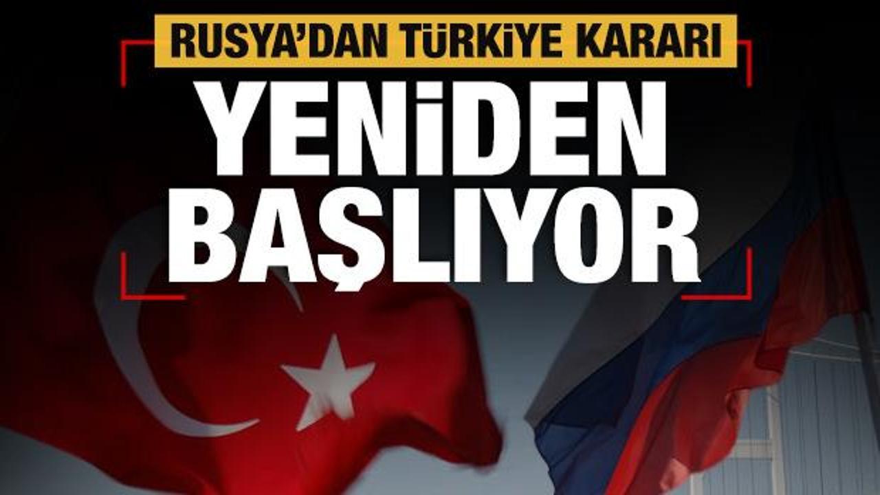 Rusya'dan son dakika Türkiye kararı: Yeniden başlıyor