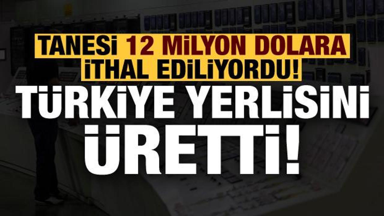 Son dakika: Tanesi 12 milyon dolardı, Türkiye 250 bin dolara yerlisini üretti!