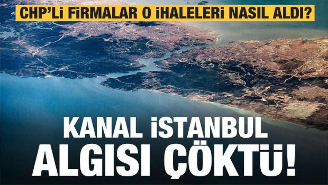 CHP'lilerin Kanal İstanbul algısı çöktü! CHP'li firmalar o ihaleleri nasıl aldı?
