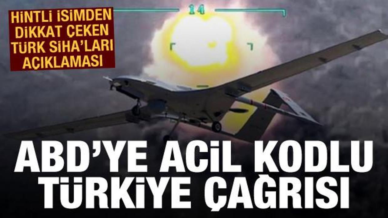 Hintli isimden çarpıcı Türk SİHA'ları açıklaması! ABD'ye acil kodlu Türkiye çağrısı