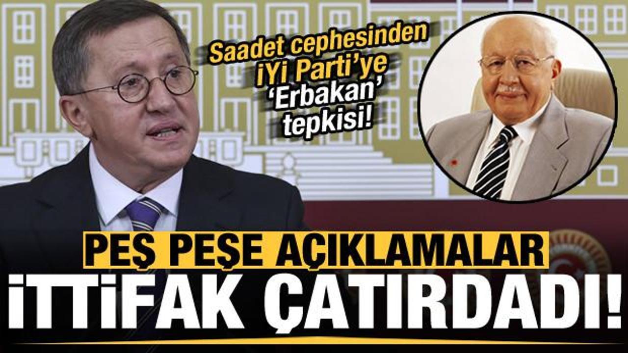 İttifak çatırdadı! Saadet'ten İYİ Parti'ye peş peşe Erbakan tepkisi...