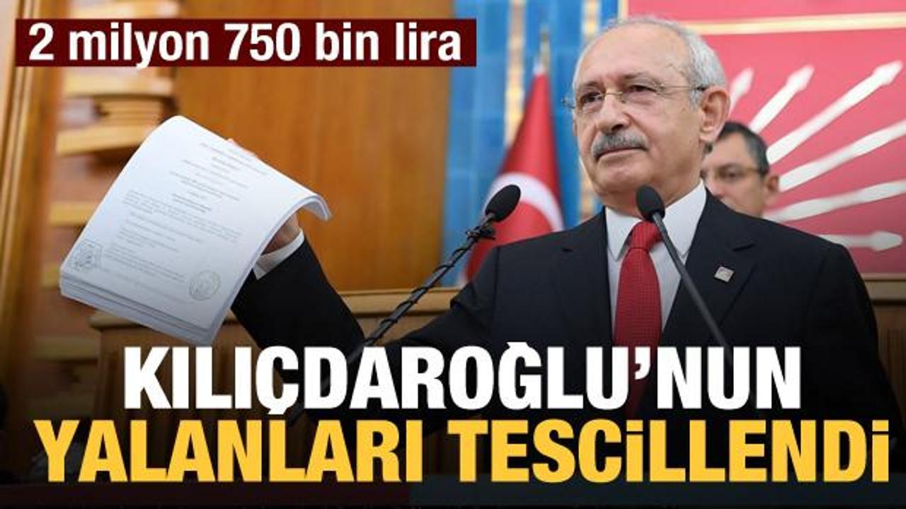 Kılıçdaroğlu'nun yalanları tescil edildi! 2 milyon 750 bin lira tazminat...