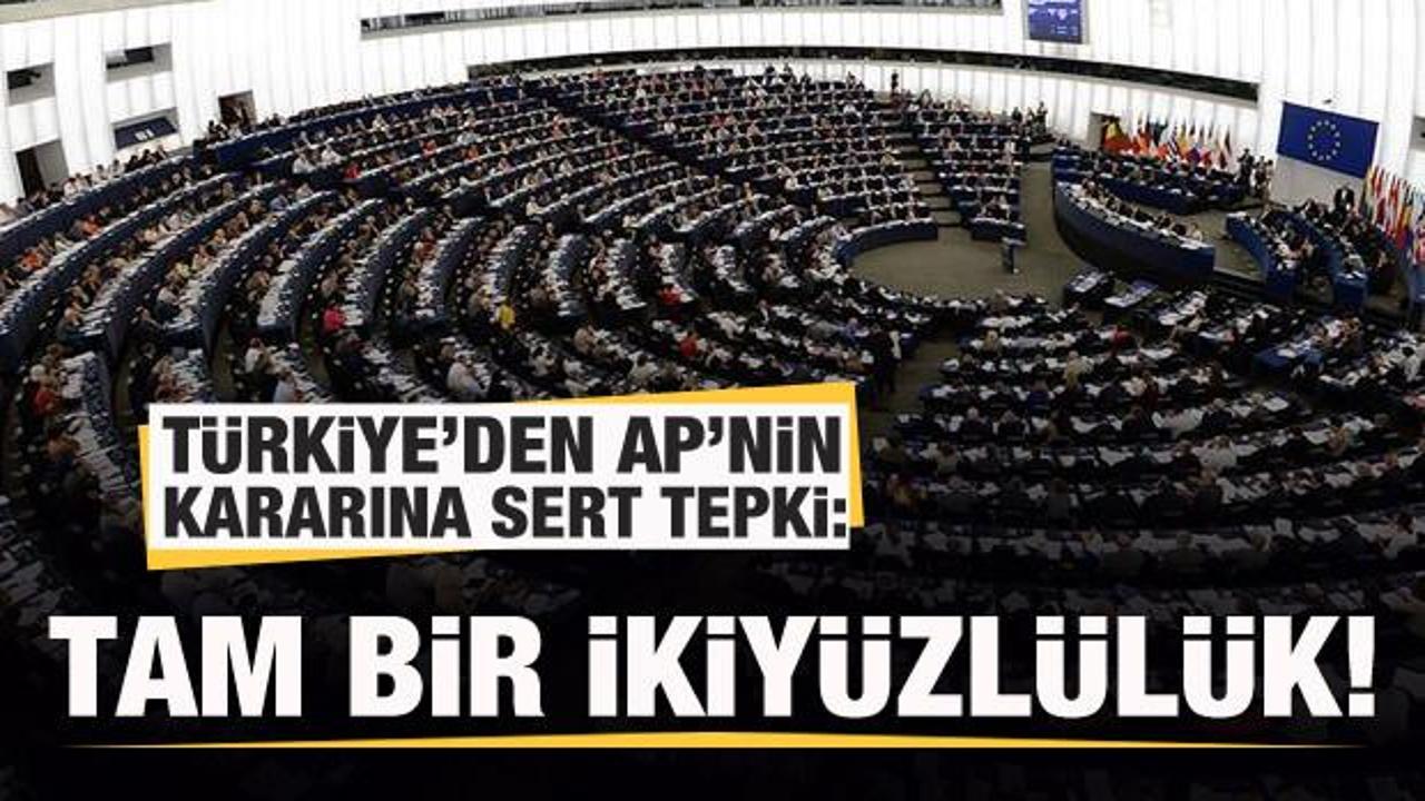 Türkiye'den AP'nin kararına sert tepki!