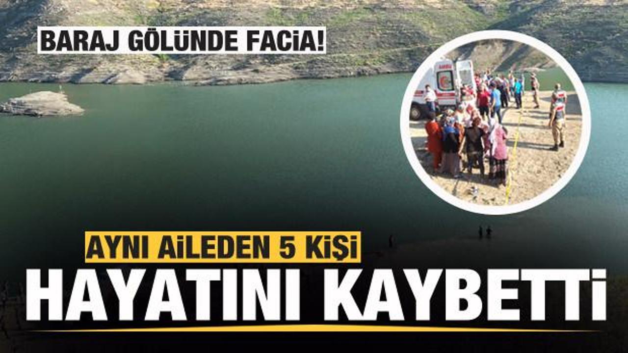 Baraj gölünde facia: Aynı aileden 5 kişi hayatını kaybetti