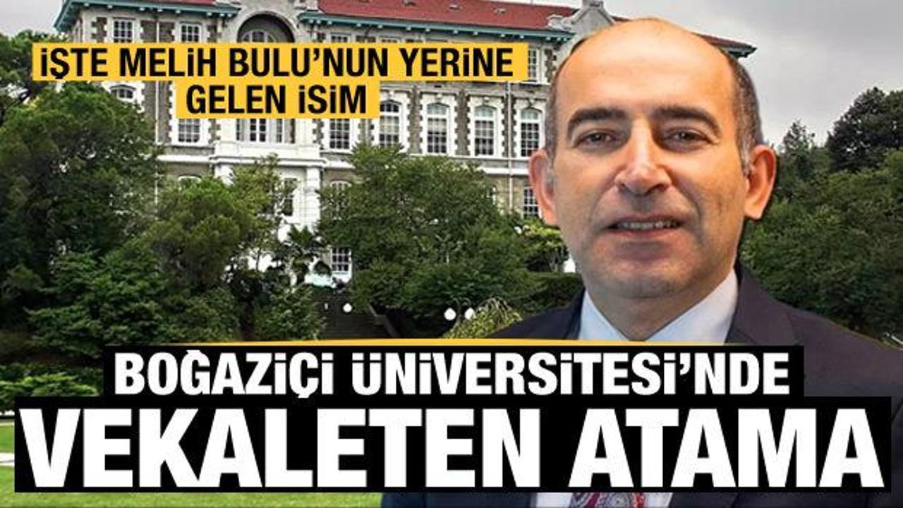 Boğaziçi Üniversitesi Rektörlüğü'ne vekaleten atama