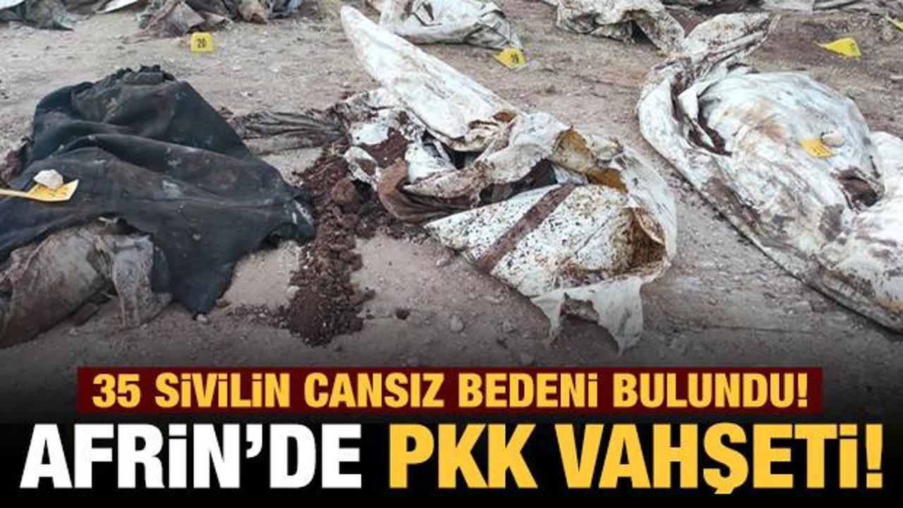 Son dakika: Afrin'de PKK vahşeti: 35 sivilin cansız bedeni bulundu