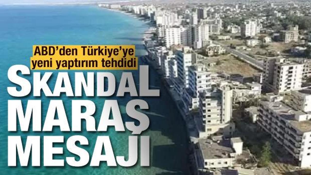 ABD'den Türkiye'ye yeni yaptırım ve 'Maraş' tehdidi